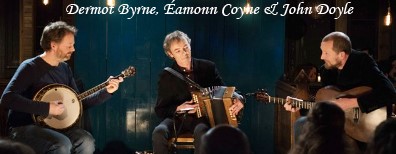 Dermot Byrne, Éamonn Coyne & John Doyle
