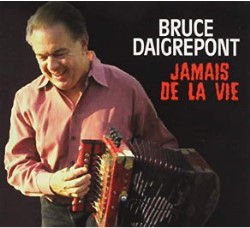 CD“Jamais De La Vie” by Bruce Daigrepont - Denmark/USA