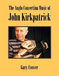 THE ANGLO CONCERTINA MUSIC OF JOHN KIRKPATRICK